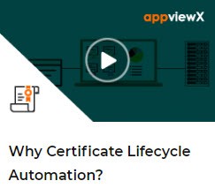 Appviewx Why you need Cert+ Lifecycle automation